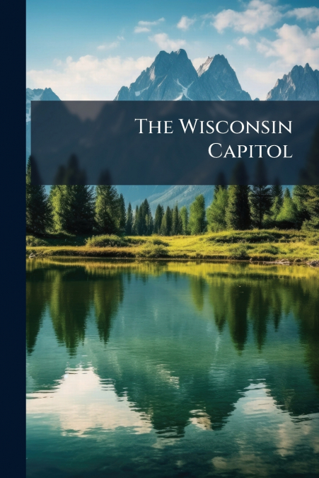 The Wisconsin Capitol