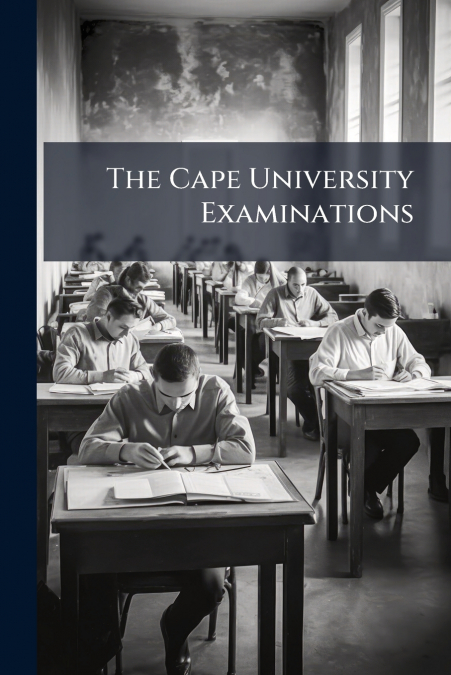 The Cape University Examinations