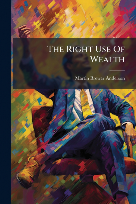 The Right Use Of Wealth