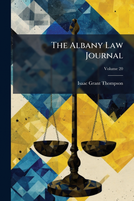 The Albany Law Journal; Volume 20