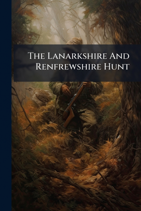 The Lanarkshire And Renfrewshire Hunt