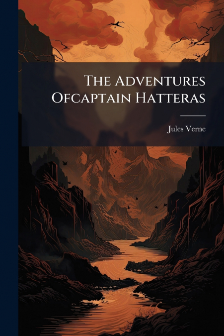 The Adventures Ofcaptain Hatteras