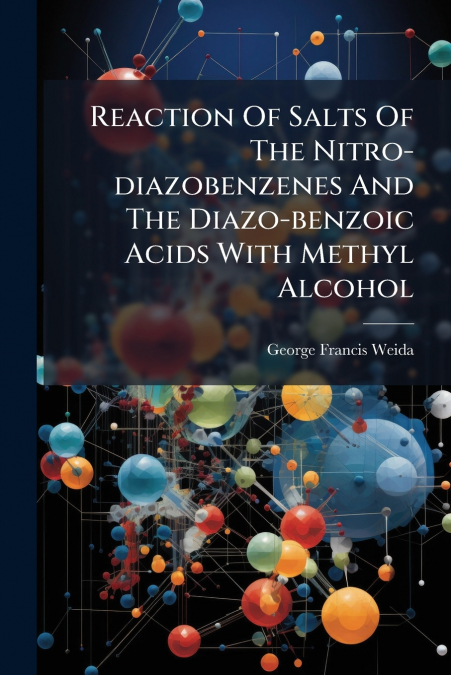Reaction Of Salts Of The Nitro-diazobenzenes And The Diazo-benzoic Acids With Methyl Alcohol