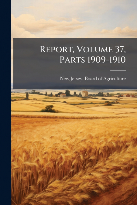 Report, Volume 37, Parts 1909-1910