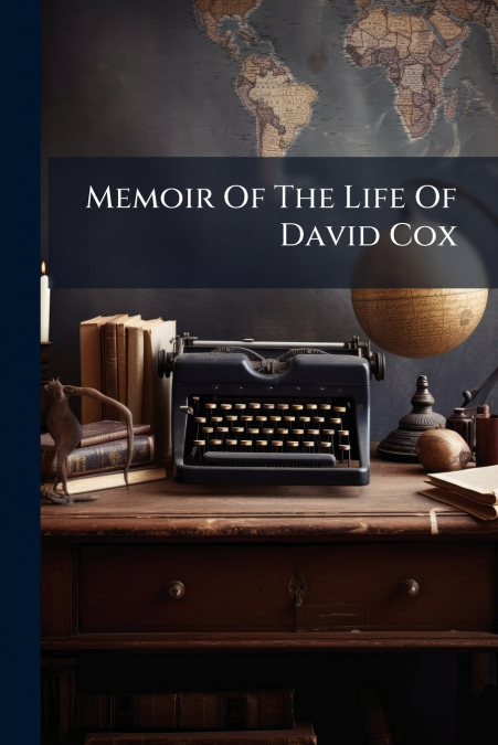 Memoir Of The Life Of David Cox
