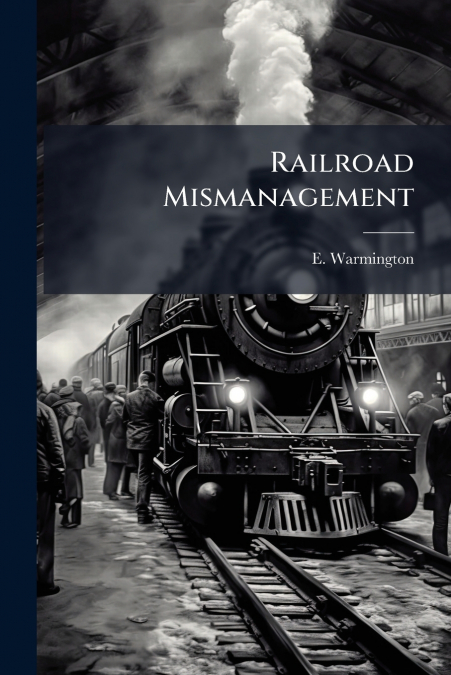 Railroad Mismanagement