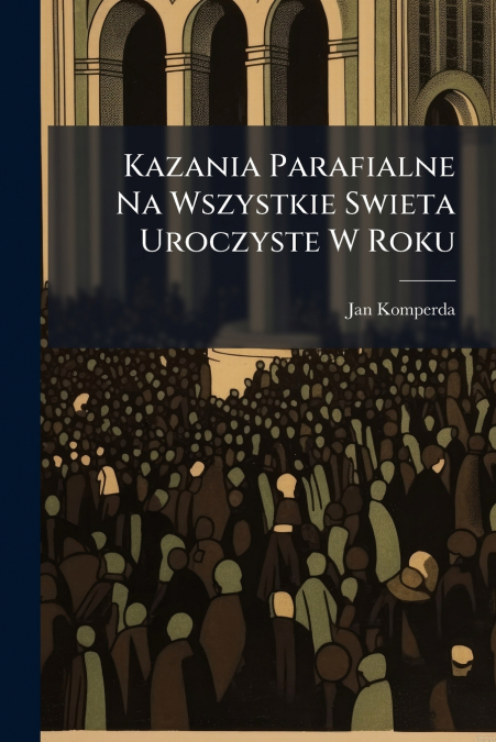 Kazania Parafialne Na Wszystkie Swieta Uroczyste W Roku