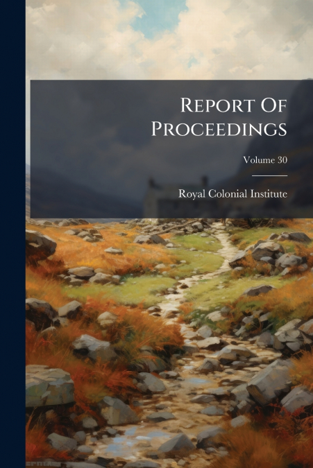 Report Of Proceedings; Volume 30