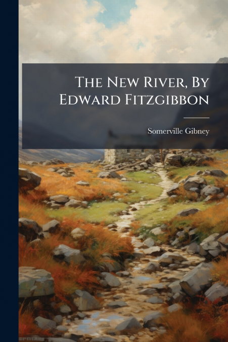 The New River, By Edward Fitzgibbon