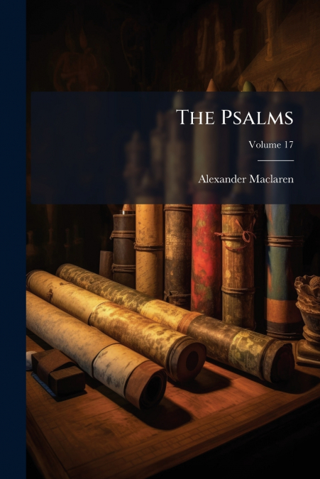 The Psalms; Volume 17