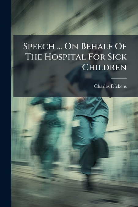 Speech ... On Behalf Of The Hospital For Sick Children