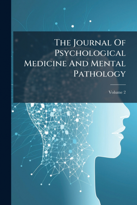 The Journal Of Psychological Medicine And Mental Pathology; Volume 2