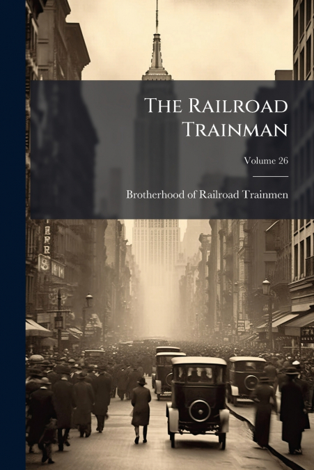 The Railroad Trainman; Volume 26