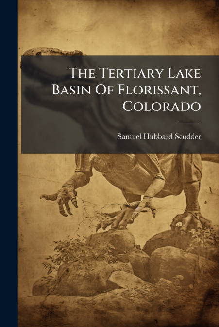 The Tertiary Lake Basin Of Florissant, Colorado