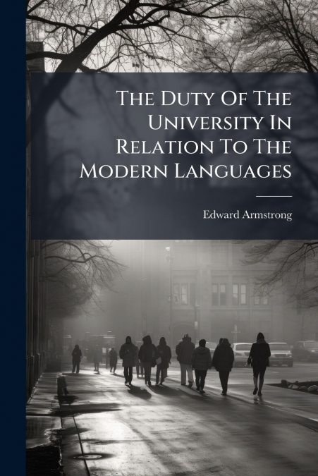 The Duty Of The University In Relation To The Modern Languages
