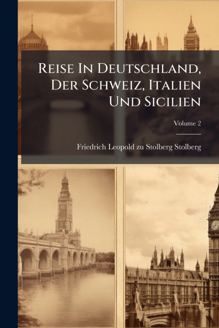 Reise In Deutschland, Der Schweiz, Italien Und Sicilien; Volume 2