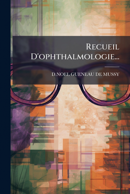 Recueil D’ophthalmologie...