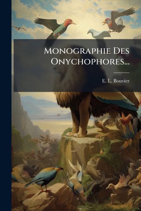 Monographie Des Onychophores...