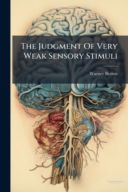 The Judgment Of Very Weak Sensory Stimuli