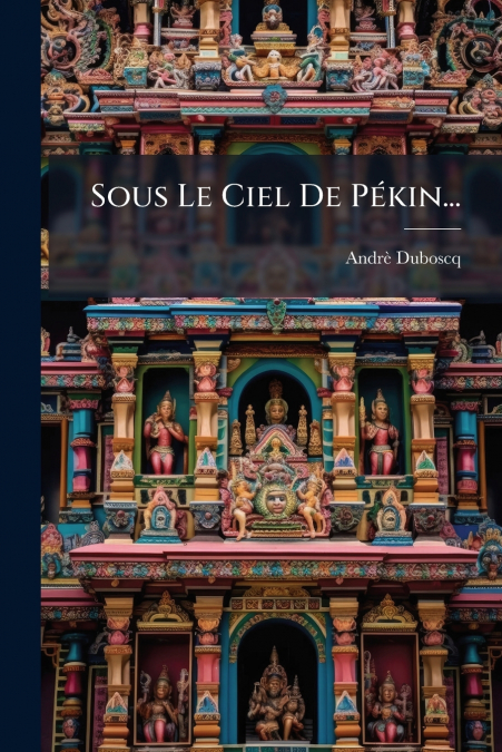 Sous Le Ciel De Pékin...