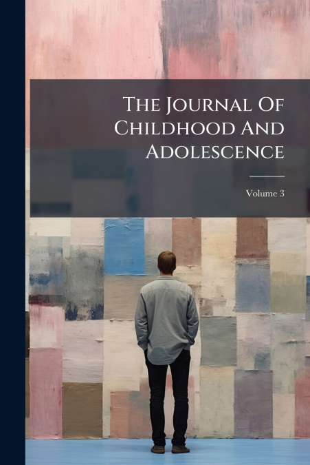 The Journal Of Childhood And Adolescence; Volume 3