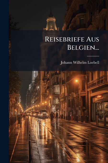 Reisebriefe Aus Belgien...