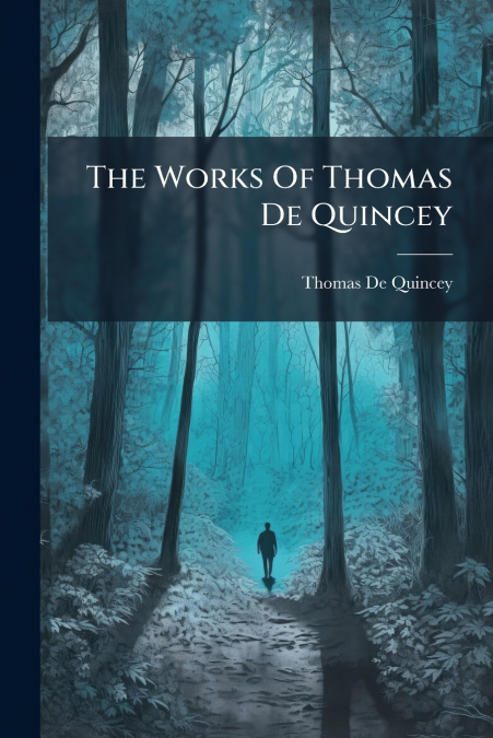 The Works Of Thomas De Quincey