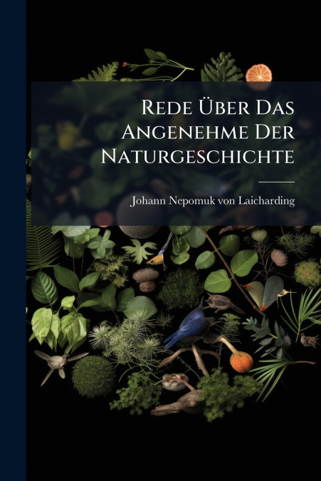 Rede Über Das Angenehme Der Naturgeschichte
