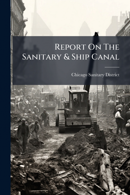 Report On The Sanitary & Ship Canal