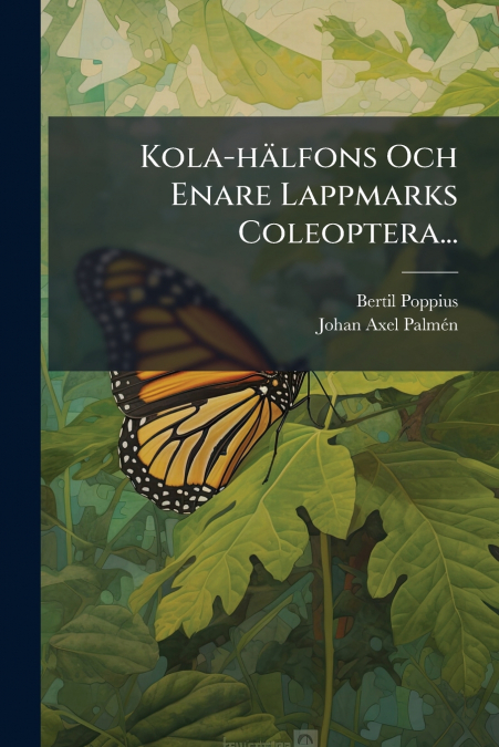 Kola-hälfons Och Enare Lappmarks Coleoptera...