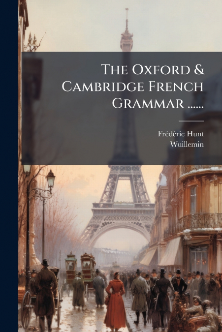 The Oxford & Cambridge French Grammar ......
