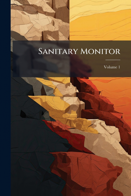 Sanitary Monitor; Volume 1