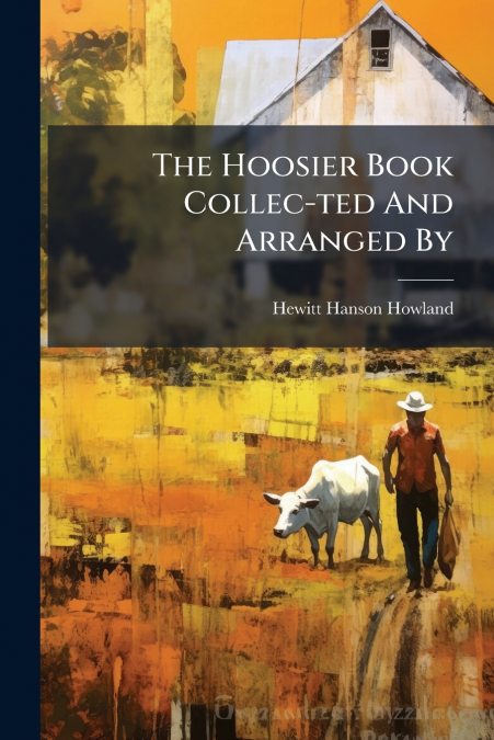 The Hoosier Book Collec-ted And Arranged By
