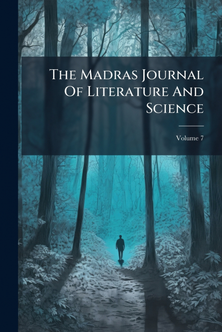 The Madras Journal Of Literature And Science; Volume 7