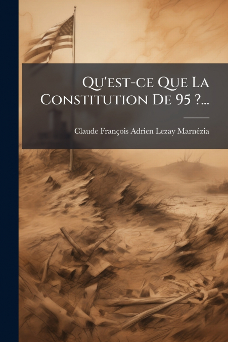 Qu’est-ce Que La Constitution De 95 ?...