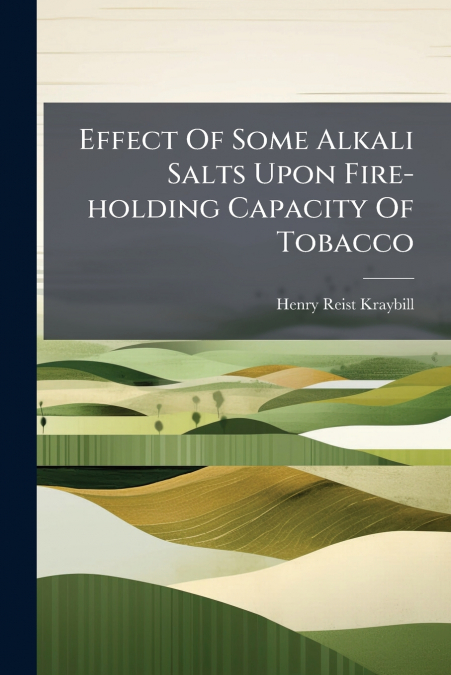 Effect Of Some Alkali Salts Upon Fire-holding Capacity Of Tobacco