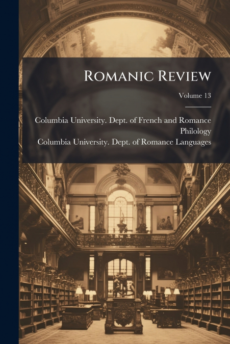 Romanic Review; Volume 13