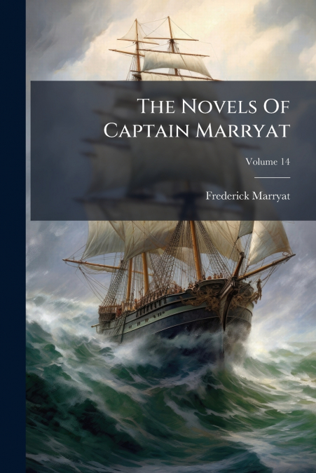 The Novels Of Captain Marryat; Volume 14