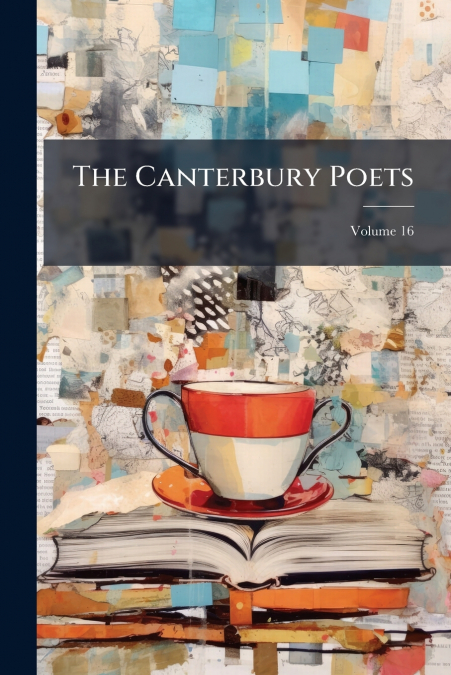 The Canterbury Poets; Volume 16