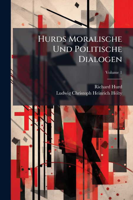 Hurds Moralische Und Politische Dialogen; Volume 1