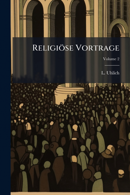 Religiöse Vortrage; Volume 2