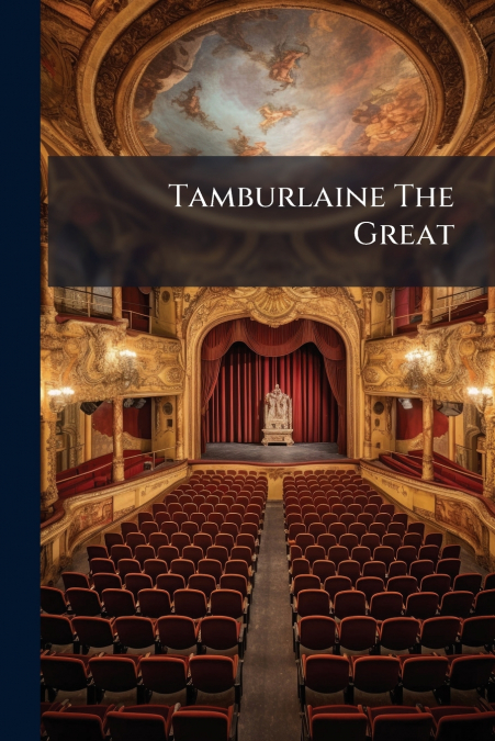 Tamburlaine The Great