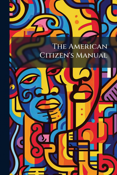 The American Citizen’s Manual