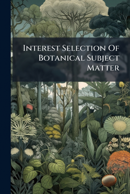 Interest Selection Of Botanical Subject Matter