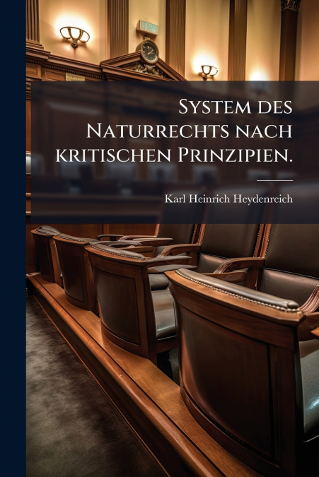 System des Naturrechts nach kritischen Prinzipien.