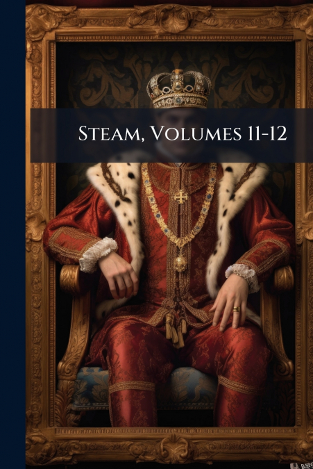 Steam, Volumes 11-12
