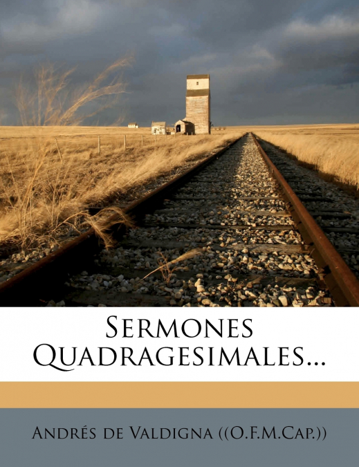Sermones Quadragesimales...