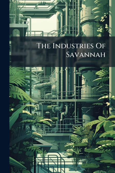 The Industries Of Savannah