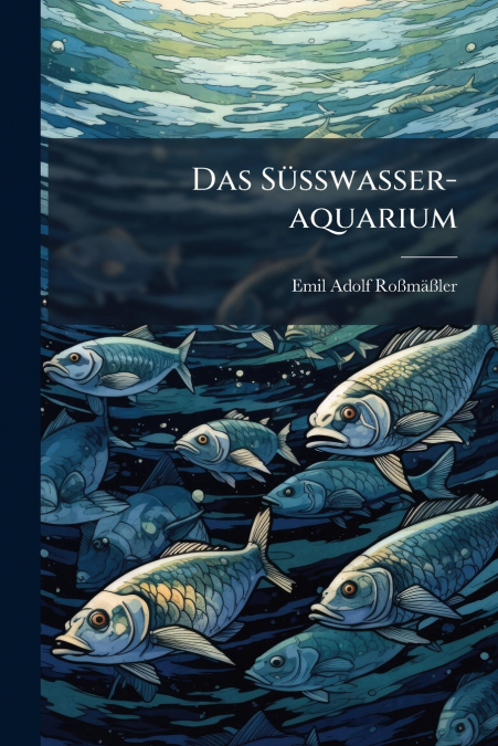 Das Süßwasser-aquarium