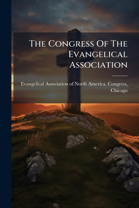 The Congress Of The Evangelical Association